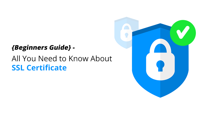 {Beginners Guide}  - All You Need to Know About SSL Certificate